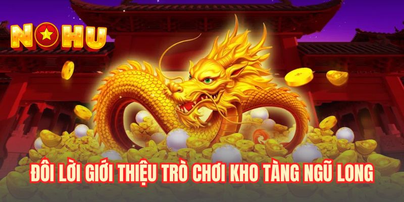 Đôi lời giới thiệu trò chơi Kho tàng Ngũ Long