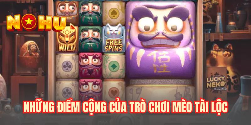 Những điểm cộng của trò chơi Mèo tài lộc